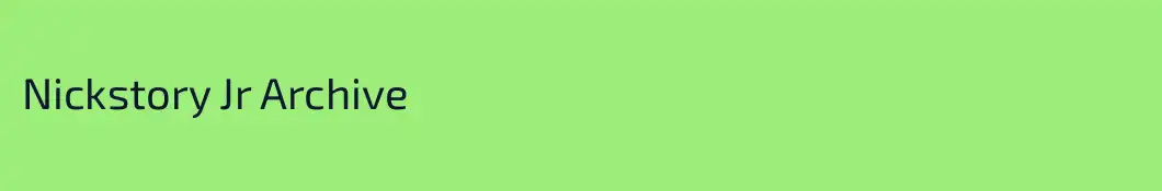 Nickstory Jr Archive